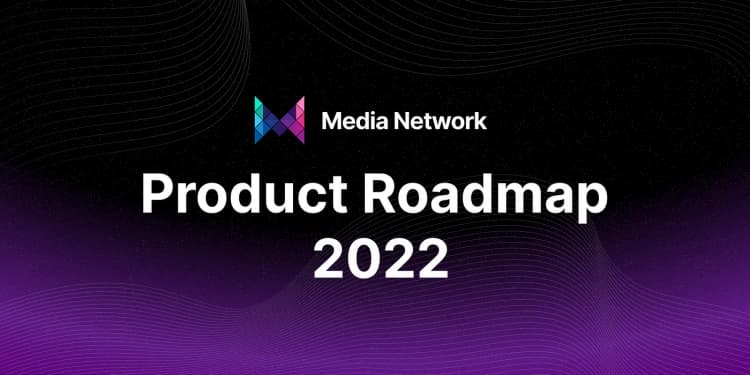 Media Network 2022 Roadmap: Unveiling the Year Ahead